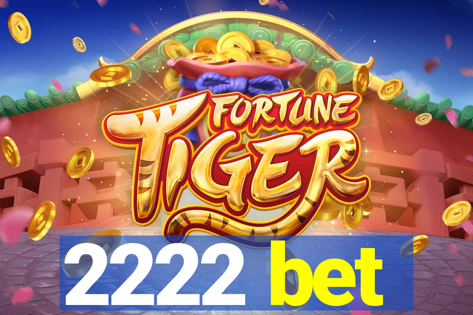 2222 bet